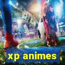 xp animes